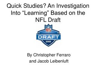 Quick Studies? An Investigation Into “Learning” Based on the NFL Draft