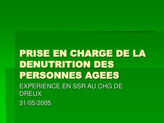 PRISE EN CHARGE DE LA DENUTRITION DES PERSONNES AGEES