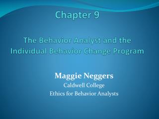 Chapter 9 The Behavior Analyst and the Individual Behavior Change Program