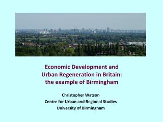 Economic Development and Urban Regeneration in Britain: the example of Birmingham