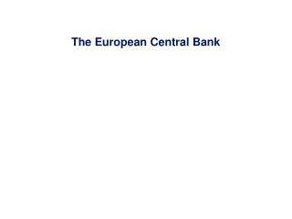 The European Central Bank