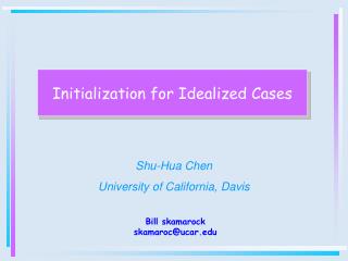 Initialization for Idealized Cases