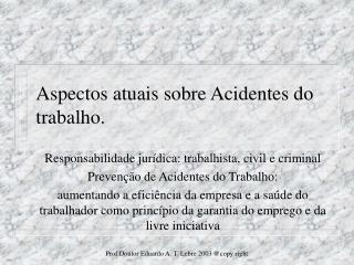 Aspectos atuais sobre Acidentes do trabalho.