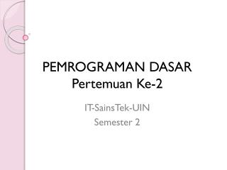 PEMROGRAMAN DASAR Pertemuan Ke-2