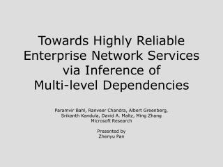 Towards Highly Reliable Enterprise Network Services via Inference of Multi-level Dependencies