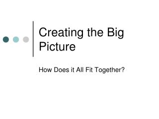 Creating the Big Picture