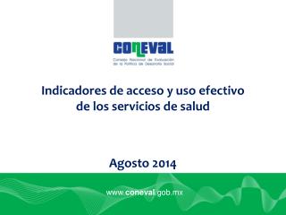 Indicadores de acceso y uso efectivo de los servicios de salud Agosto 2014