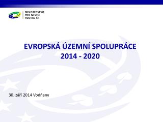 EVROPSKÁ ÚZEMNÍ SPOLUPRÁCE 2014 - 2020