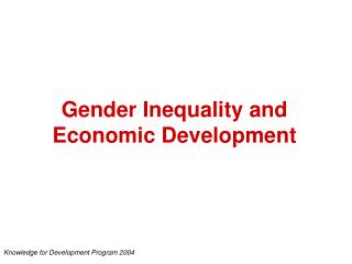 Gender Inequality and Economic Development