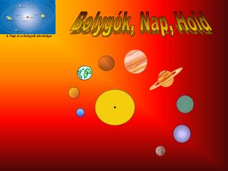 Bolygók, Nap, Hold