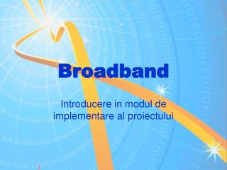 Broadband