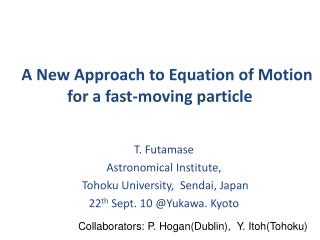 A New Approach to Equation of Motion for a fast-moving particle