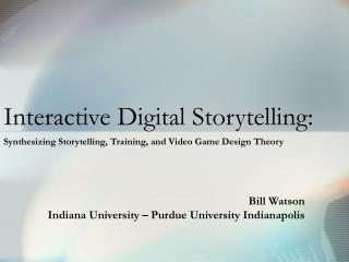 Interactive Digital Storytelling: