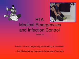 RTA Medical Emergencies and Infection Control