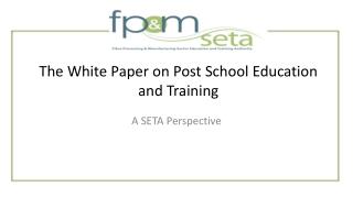 The White Paper on Post School Education and Training