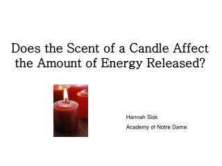 Does the Scent of a Candle Affect the Amount of Energy Released?