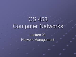 CS 453 Computer Networks
