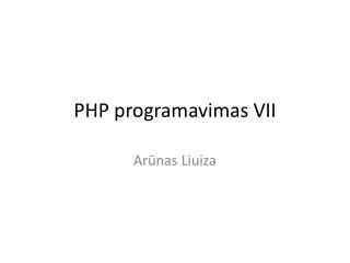 PHP programavimas VII