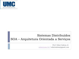 Sistemas Distribuídos SOA – Arquitetura Orientada a Serviços