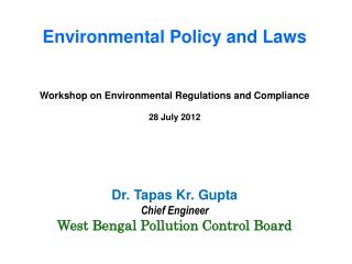 Dr. Tapas Kr. Gupta Chief Engineer West Bengal Pollution Control Board