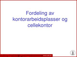 Fordeling av kontorarbeidsplasser og cellekontor