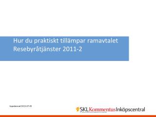 Hur du praktiskt tillämpar ramavtalet Resebyråtjänster 2011-2