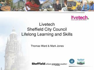 Livetech Sheffield City Council Lifelong Learning and Skills