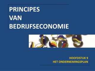 PRINCIPES VAN BEDRIJFSECONOMIE HOOFDSTUK 9 HET ONDERNEMINGSPLAN
