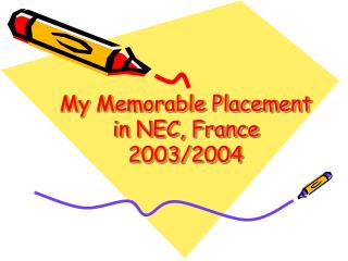 My Memorable Placement in NEC, France 2003/2004
