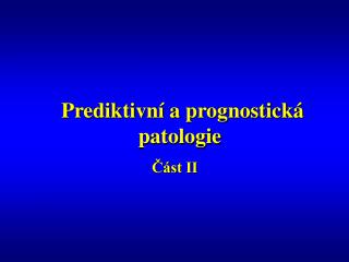 Prediktivní a prognostická patologie