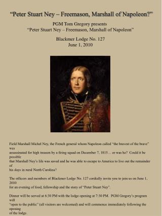 “Peter Stuart Ney – Freemason, Marshall of Napoleon?”