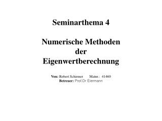 Seminarthema 4 Numerische Methoden der Eigenwertberechnung