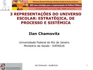 3 REPRESENTAÇÕES DO UNIVERSO ESCOLAR: ESTRATÉGICA, DE PROCESSO E SISTÊMICA