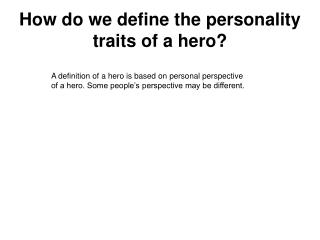 How do we define the personality traits of a hero?