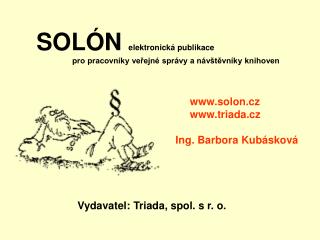 SOLÓN elektronická publikace 	pro pracovníky veřejné správy a návštěvníky knihoven