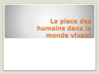 La place des humains dans le monde vivant