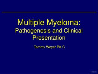 Multiple Myeloma: Pathogenesis and Clinical Presentation