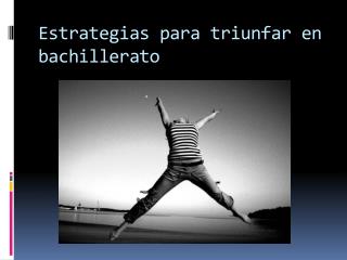 Estrategias para triunfar en bachillerato