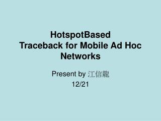 HotspotBased Traceback for Mobile Ad Hoc Networks