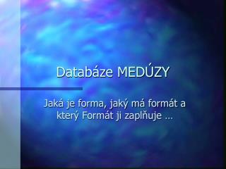 Databáze MEDÚZY