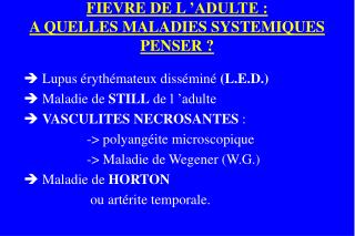 FIEVRE DE L ’ADULTE : A QUELLES MALADIES SYSTEMIQUES PENSER ?