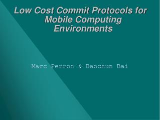 Low Cost Commit Protocols for Mobile Computing Environments