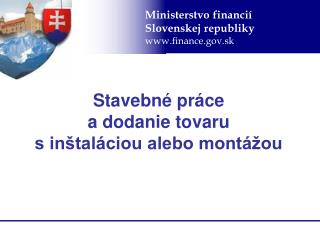 Stavebné práce a dodanie tovaru s inštaláciou alebo montážou