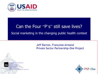 Can the Four “ P ’ s ” still save lives? Social marketing in the changing public health context