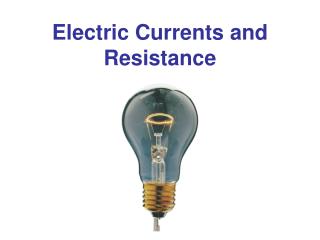 Electric Currents and Resistance