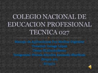 COLEGIO NACIONAL DE EDUCACION PROFESIONAL TECNICA 027