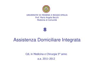 UNIVERSITA’ DI MODENA E REGGIO EMILIA Prof. Maria Angela Becchi Medicina di Comunità