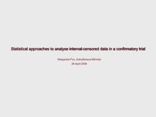 Statistical approaches to analyse interval-censored data in a confirmatory trial