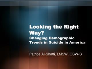 Looking the Right Way? Changing Demographic Trends in Suicide in America