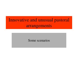 Innovative and unusual pastoral arrangements